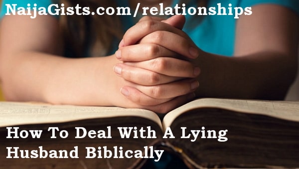 how to deal lying cheating husband biblically