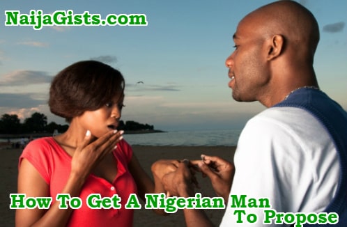 how to make nigerian man propose