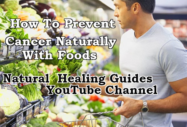 how to prevent cancer naturally with foods before it starts