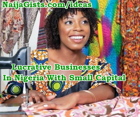 lucrative businesses in nigeria with small capital