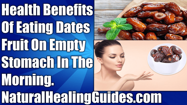 health benefits eating dates fruit empty stomach morning