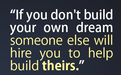 Work Harder On Your Dreams Than You Do On Your Job