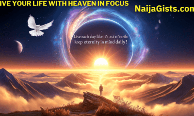 live your life with heaven in focus